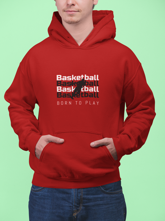 BORN TO PLAY BASKETBALL UNISEX HOODIES